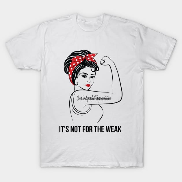 Avon Independent Representative Not For Weak T-Shirt by LotusTee